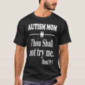 Autism Mom Thou shall not try me mood 7 Tシャツ (正面)