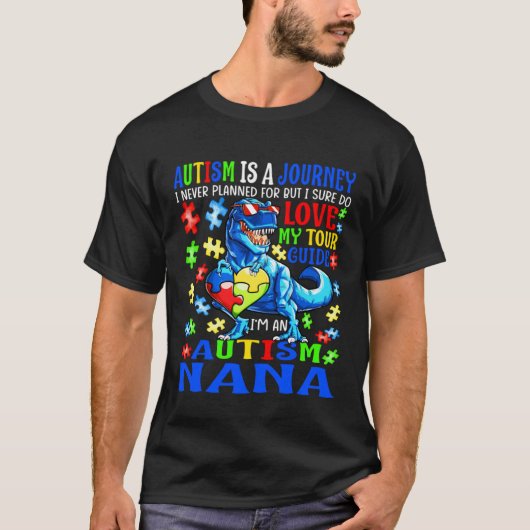 Autism Nana Journey Quote Autism Awareness Dinosau Tシャツ (正面)