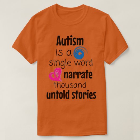 Autism narrate thousand untold stories tシャツ (デザイン正面)