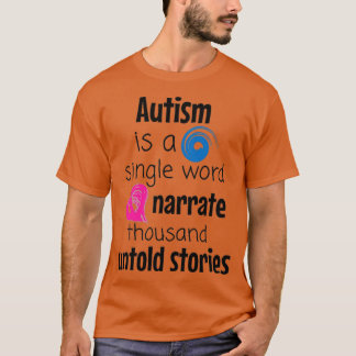 Autism narrate thousand untold stories tシャツ