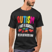 Autism Not A Disability There No Mend For Being In Tシャツ (正面)