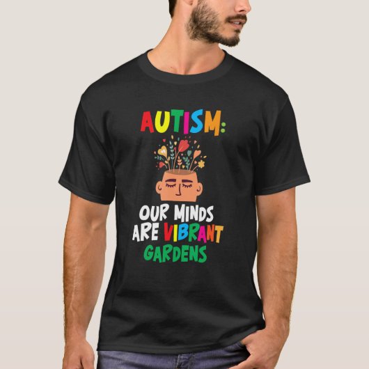 Autism Our Minds Are Vibrant Gardens Support Neuro Tシャツ (正面)
