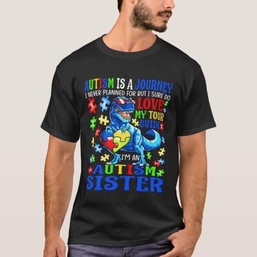 Autism Sister Journey Quote Autism Awareness Dinos Tシャツ (正面)