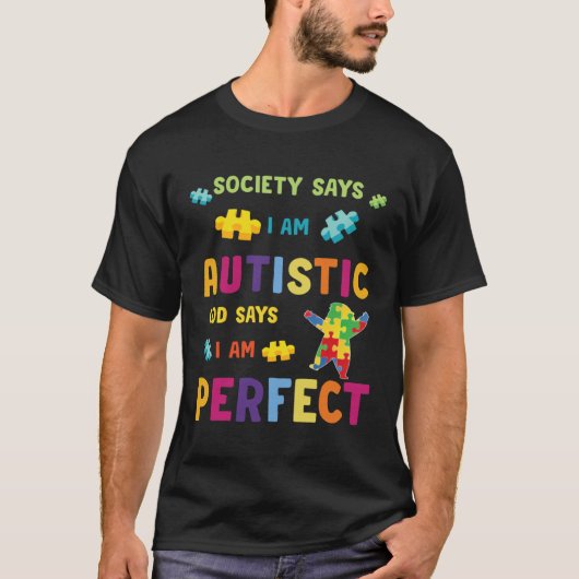Autism Society Says I am AUTISTIC God Says I am PE Tシャツ (正面)