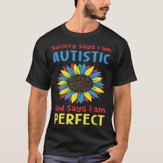 Autism Society Says I am AUTISTIC God Says I am PE Tシャツ (正面)