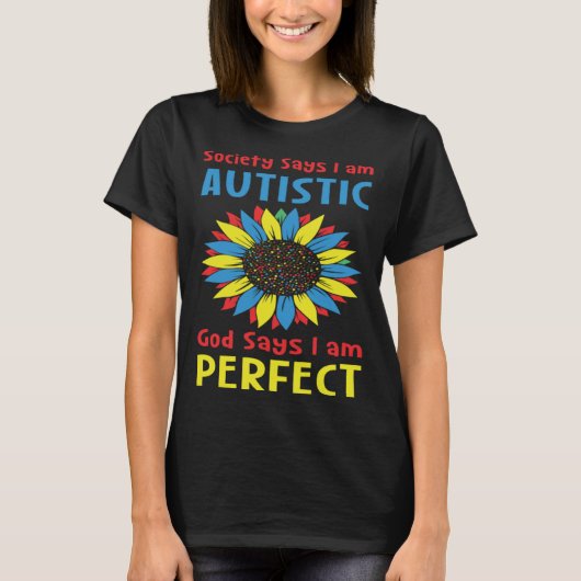 Autism Society Says I am AUTISTIC God Says I am PE Tシャツ (正面)