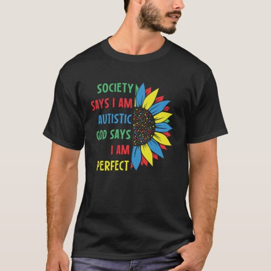 Autism Society Says I am AUTISTIC God Says I am PE Tシャツ (正面)