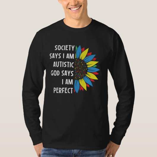 Autism Society Says I am AUTISTIC God Says I am PE Tシャツ (正面)