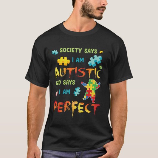 Autism Society Says I am AUTISTIC God Says I am PE Tシャツ (正面)