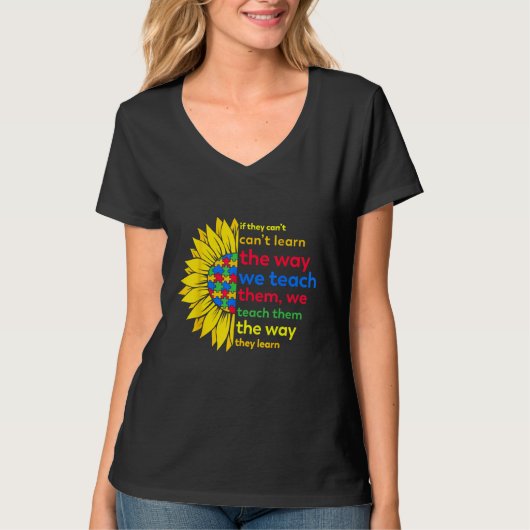 Autism Teacher teach way learn autistic sunflower  Tシャツ (正面)