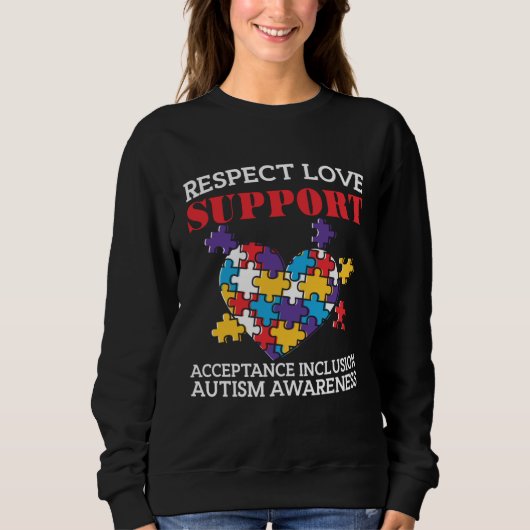 Autism  Women Men Respect Love Support Autism Awar スウェットシャツ (正面)