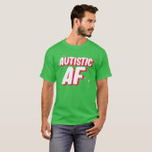 Autistic AF Autism Awareness funny family girl Tシャツ (正面フル)