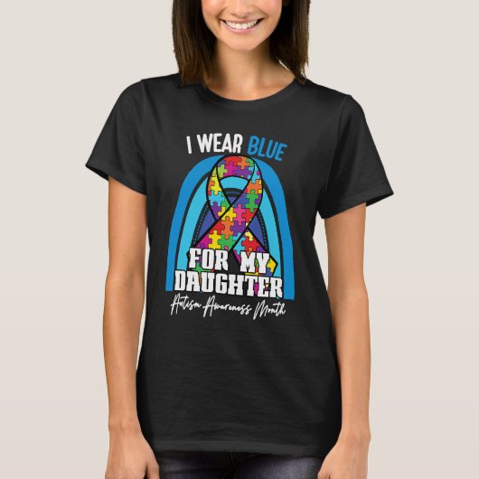 Autistic Daughter I Wear Blue For My Daughter Rain Tシャツ (正面)