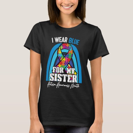 Autistic Sister I Wear Blue For My Brother Rainbow Tシャツ (正面)