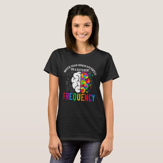 Autistic  When your brain operates  Autism Awarene Tシャツ (正面フル)