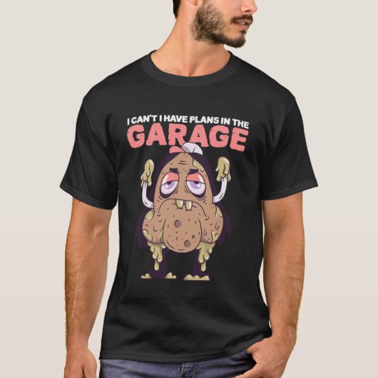 Auto Mechanic I Can't I Have Plans in The Garage Tシャツ (正面)