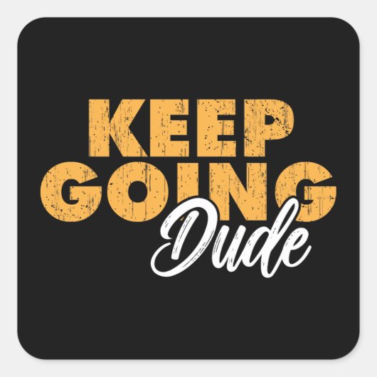 Autocollant keep going dude スクエアシール (正面)