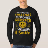 Automotive Salesman Customer Service With A Smile Tシャツ (正面)