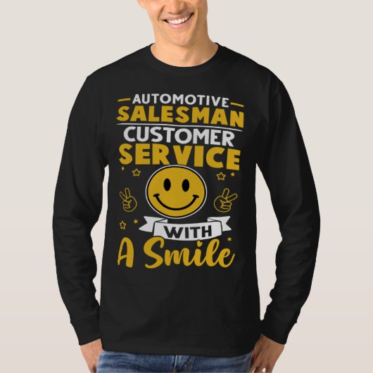 Automotive Salesman Customer Service With A Smile Tシャツ (正面)