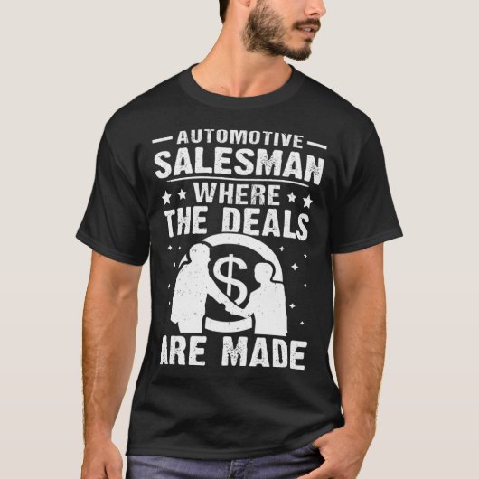 Automotive Salesman Where The Deals Are Made Tシャツ (正面)