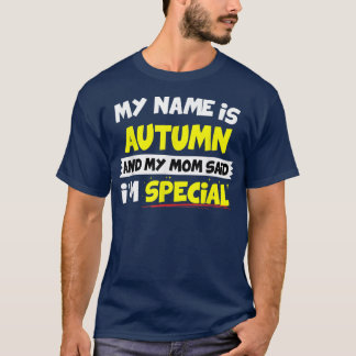 Autumn母は特別だと言った Tシャツ