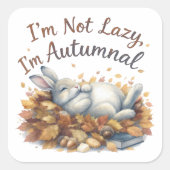 Autumn Bunny in Leaves with Funny Lazy Quote スクエアシール (正面)