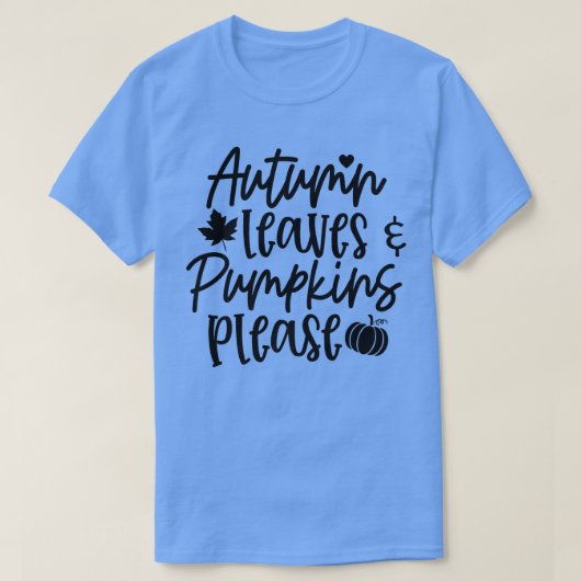 Autumn Leaves Pumpkins Please Fall Vibes Autumn Th Tシャツ (デザイン正面)