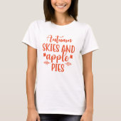 Autumn skies and apple pies T-Shirt Tシャツ (正面)