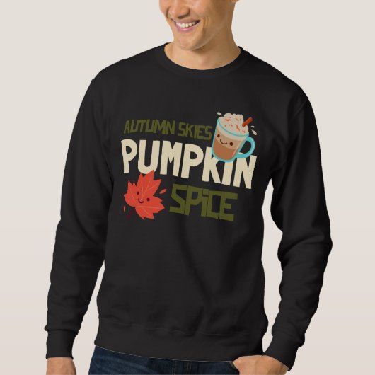 Autumn Skies and Pumpkin Spice スウェットシャツ (正面)