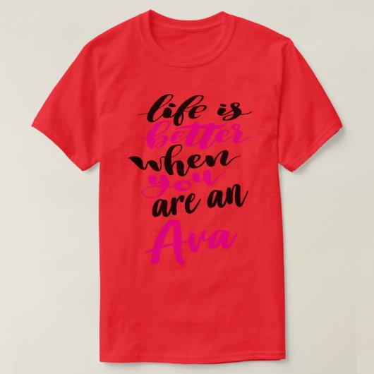 Avaの場合、人生はより良い1 Tシャツ (デザイン正面)
