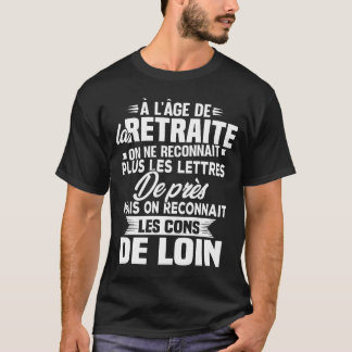 Avec l'age on reconnaît les cons de loin tシャツ