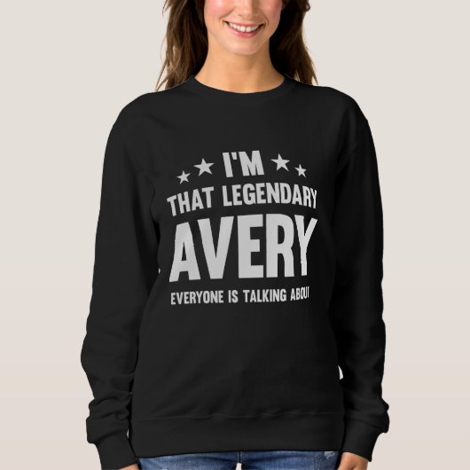 Avery Personal First Name Iは伝説の人物おもしろい スウェットシャツ (正面)