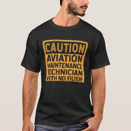 Aviation Maintenance Technician With No Filter Tシャツ (正面)
