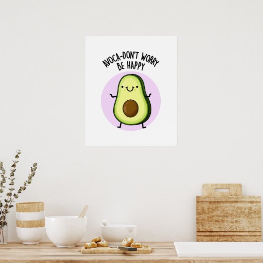 Avoca-don't Worry Be Happy Funny Avocado Pun  ポスター (キッチン)