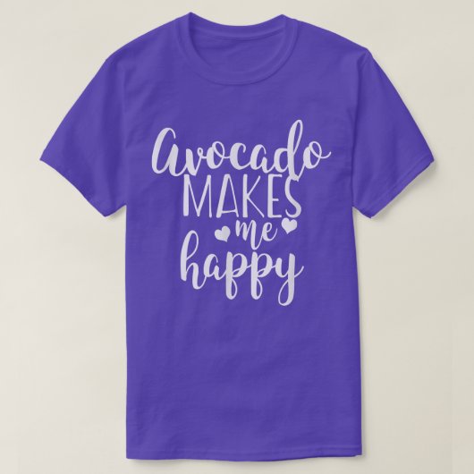 Avocado Makes Me Happy  Tシャツ (デザイン正面)