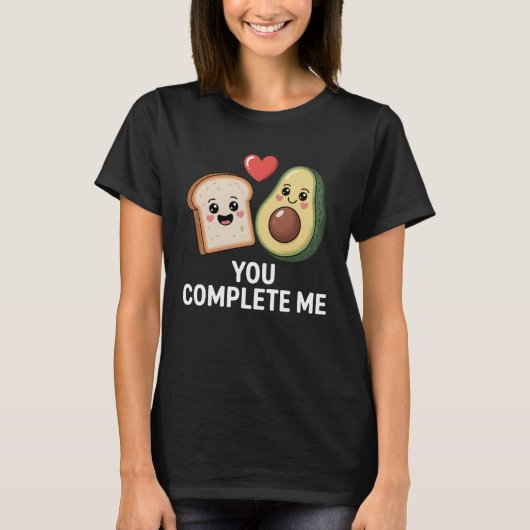 Avocado Toast You Complete Me Cute Food Love Tシャツ (正面)