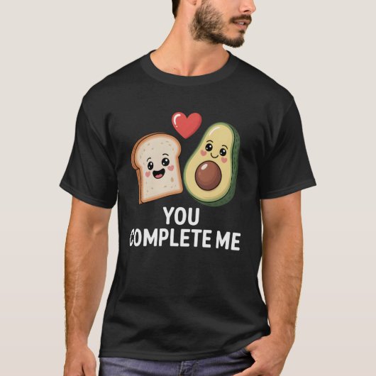 Avocado Toast You Complete Me Cute Food Love Tシャツ (正面)