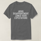 Avoid Disappointment Lower Your Epectations Funny  Tシャツ (デザイン正面)