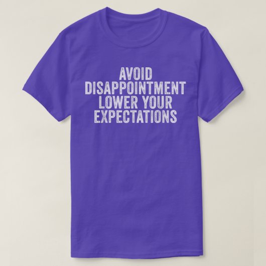 Avoid Disappointment Lower Your Expectations Funny Tシャツ (デザイン正面)