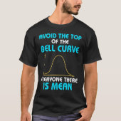 Avoid The Top Of The Bell Curve Data Statistics Sc Tシャツ (正面)
