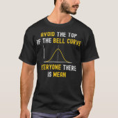 Avoid The Top Of The Bell Curve Mean - Funny Data Tシャツ (正面)