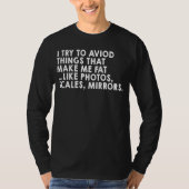 Avoid Things That Make Me Fat  Diet Joke Tシャツ (正面)