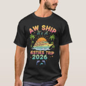 Aw Ship It’s a Besties Trip Cruise 2026 Vacation Tシャツ (正面)