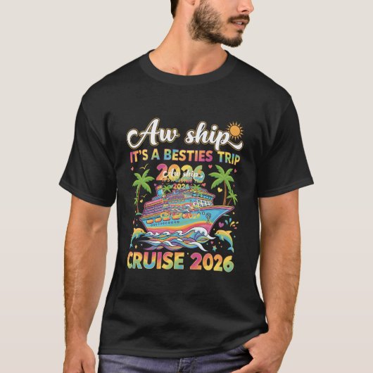 Aw Ship It’s a Besties Trip Cruise 2026 Vacation Tシャツ (正面)