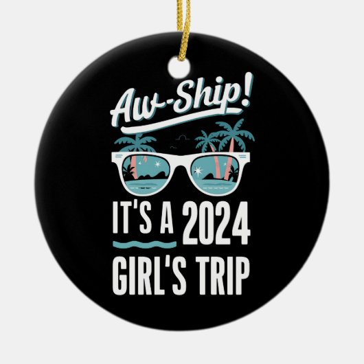 Aw Ship It's A 2024 Girls Trip Girls Cruise Group セラミックオーナメント (正面)