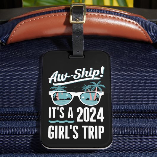 Aw Ship It's A 2024 Girls Trip Girls Cruise Group ラゲッジタグ (正面インサイチュ2)