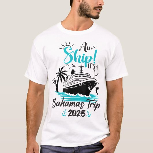 Aw Ship It'S A Bahamas Trip 2025 Family Cruise  Tシャツ (正面)