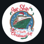 Aw Ship It's A Family Christmasクルーズ旅行 ラウンドシール<br><div class="desc">Aw Shipクリスマス・クルーズ・トリップ・マッチングファミリー</div>