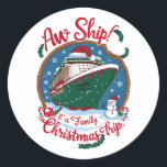 Aw Ship It's A Family Christmasクルーズ旅行 ラウンドシール<br><div class="desc">Aw Shipクリスマス・クルーズ・トリップ・マッチングファミリー</div>