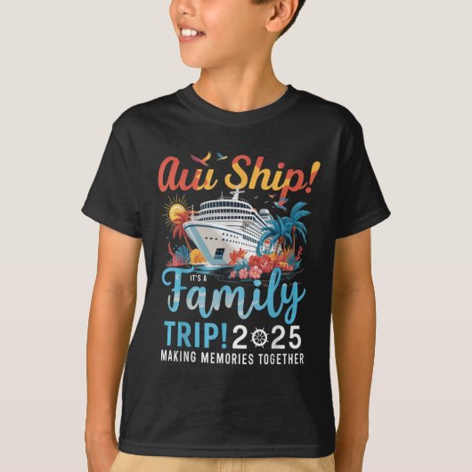 Aw Ship Its A Family Trip 2025 Family Matching Cru Tシャツ (正面)